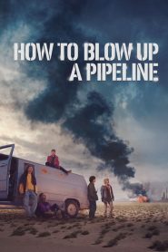Nonton Film How to Blow Up a Pipeline 2023 Subtitle Indonesia