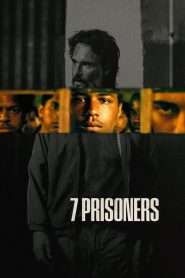 Nonton Film 7 Prisoners 2021 Subtitle Indonesia