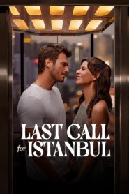Nonton Film Last Call for Istanbul 2023 Subtitle Indonesia