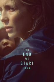 Nonton Film The End We Start From 2023 Subtitle Indonesia