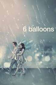 Nonton Film 6 Balloons 2018 Subtitle Indonesia