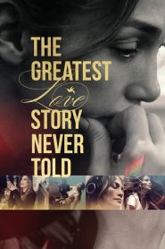 Nonton Film The Greatest Love Story Never Told 2024 Subtitle Indonesia