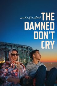 Nonton Film The Damned Don’t Cry 2023 Subtitle Indonesia