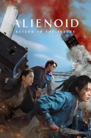 Nonton Film Alienoid: Return to the Future 2024 Subtitle Indonesia