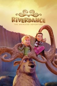 Riverdance: The Animated Adventure 2021